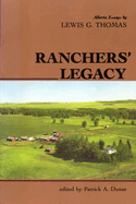 Ranchers' Legacy: Alberta Essays by Lewis G. Thomas