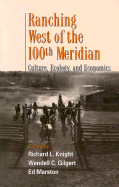Ranching West of the 100th Meridian: Culture, Ecology, and Economics
