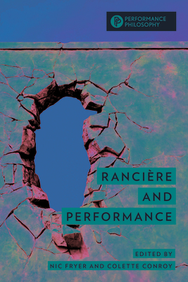 Rancire and Performance - Fryer, Nic (Editor), and Conroy, Colette (Editor)