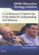 RAND Alternative Strategy Initiative: A Conference on Creative Use of the Media for Understanding and Tolerance