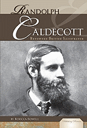 Randolph Caldecott: Renowned British Illustrator: Renowned British Illustrator