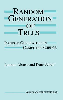 Random Generation of Trees: Random Generators in Computer Science - Alonso, Laurent, and Schott, Ren