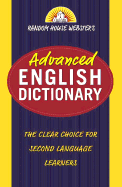 Random House Webster's Advanced English Dictionary - Random House (Creator), and Dalgish, Gerard M