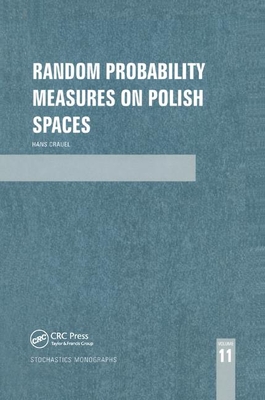 Random Probability Measures on Polish Spaces - Crauel, Hans