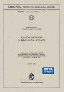 Random Processes in Mechanical Sciences: Course Held at the Departments for Mechanics of Deformable Bodies and for Automation and Information, September -- October 1969