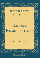 Random Recollections (Classic Reprint)