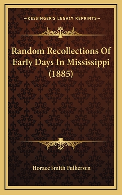 Random Recollections Of Early Days In Mississippi (1885) - Fulkerson, Horace Smith