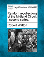 Random Recollections of the Midland Circuit: Second Series. - Walton, Robert