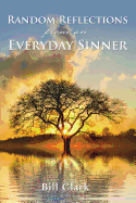 Random Reflections from an Everyday Sinner