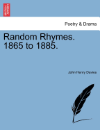 Random Rhymes. 1865 to 1885.