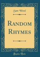 Random Rhymes (Classic Reprint)