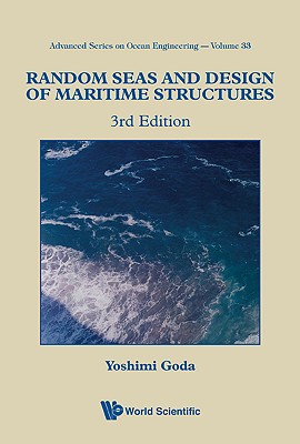 Random Seas and Design of Maritime Structures (3rd Edition) - Goda, Yoshimi