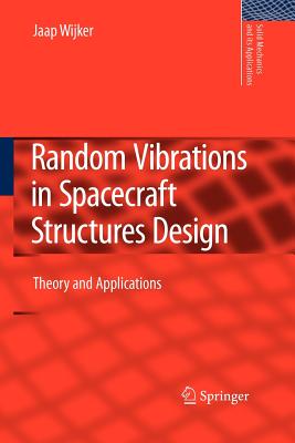Random Vibrations in Spacecraft Structures Design: Theory and Applications - Wijker, J. Jaap