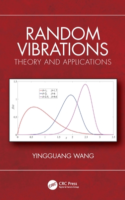 Random Vibrations: Theory and Applications - Wang, Yingguang