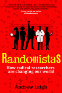 Randomistas: How Radical Researchers Are Changing Our World