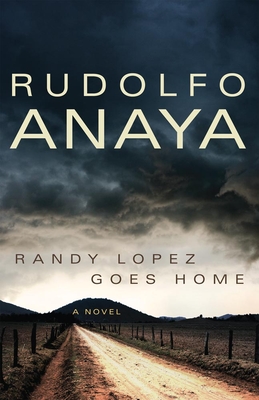 Randy Lopez Goes Home - Anaya, Rudolfo