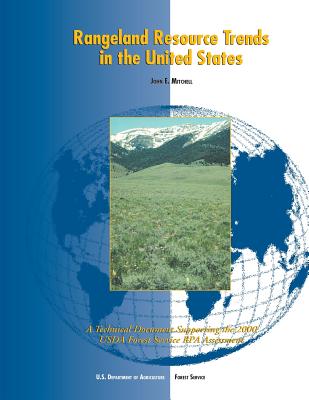 Rangeland Resource Trends in the United States: A Technical Document Supporting the 2000 USDA Forest Service RPA Assessment - Agriculture, U S Department of (Contributions by), and Service, Forest (Contributions by), and Mitchell, John E