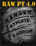 Ranger Athlete Warrior 4.0: The Complete Guide to Army Ranger Fitness - United States Army Ranger Regiment