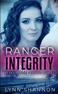 Ranger Integrity: A Small-town Christian Romantic Suspense