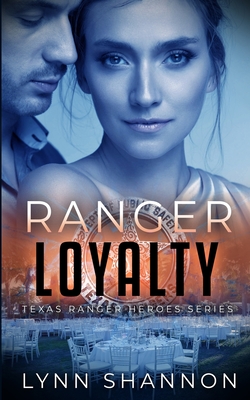 Ranger Loyalty: A Small-town Christian Romantic Suspense - Shannon, Lynn