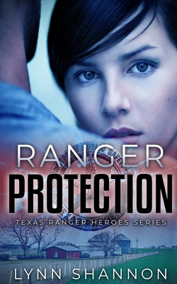 Ranger Protection: A Small-town Christian Romantic Suspense - Shannon, Lynn