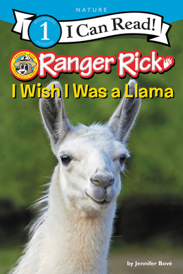 Ranger Rick: I Wish I Was a Llama - Bov, Jennifer