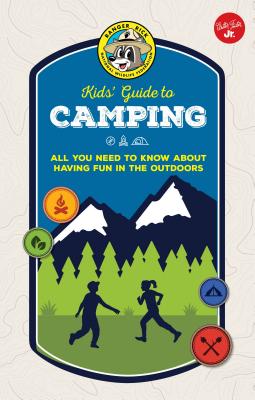 Ranger Rick Kids' Guide to Camping: All You Need to Know about Having Fun in the Outdoors - Winner, Cherie, Dr.