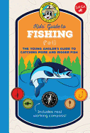 Ranger Rick Kids' Guide to Fishing: The young angler's guide to catching more and bigger fish