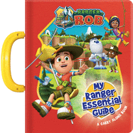 Ranger Rob: My Essential Ranger Guide: A Carry Along Book