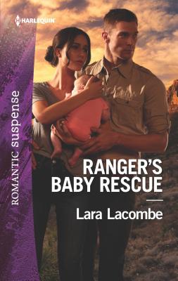 Ranger's Baby Rescue - Lacombe, Lara