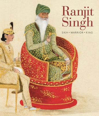 Ranjit Singh: Sikh, Warrior, King - Toor, Davinder
