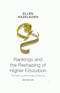 Rankings and the Reshaping of Higher Education: The Battle for World-Class Excellence