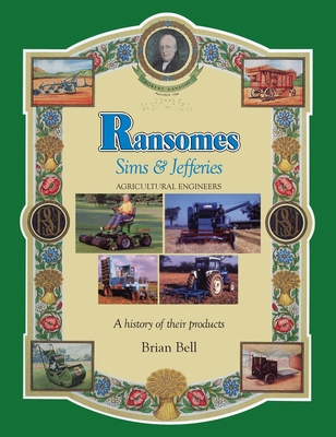 Ransomes Sims & Jefferies: Agricultural Engineers - Bell, Brian