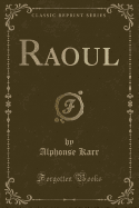 Raoul (Classic Reprint)