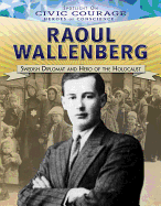 Raoul Wallenberg: Swedish Diplomat and Hero of the Holocaust