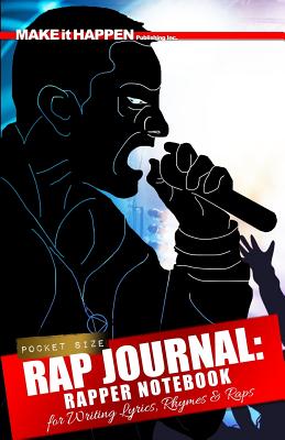 Rap Journal: Rapper Notebook for Writing Lyrics, Rhymes & Ideas - Publishing Inc, Make It Happen