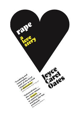 Rape: A Love Story - Oates, Joyce Carol
