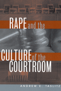 Rape and the Culture of the Courtroom