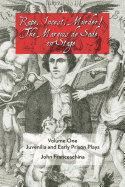 Rape, Incest, Murder! the Marquis de Sade on Stage Volume One: Juvenilia and Early Prison Plays