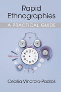 Rapid Ethnographies: A Practical Guide