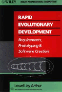 Rapid Evolutionary Development: Requirements, Prototyping & Software Creation