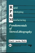 Rapid Prototyping and Manufacturing: Fundamentals of Stereolithography