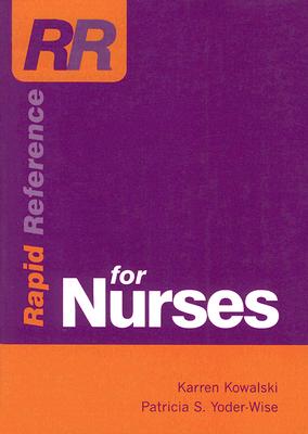 Rapid Reference for Nurses - Kowalski, Karren E, and Yoder-Wise, Patricia S, Edd, Faan