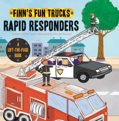 Rapid Responders: A Lift-The-Page Truck Book - Coyle, Finn, and Bassani, Srimalie (Illustrator)