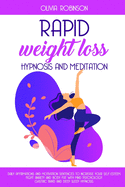 Rapid Weight Loss Hypnosis and Meditation: Daily affirmations and motivation sentences to increase your self-esteem. Fight anxiety and body fat with mind psychology. Gastric band and deep sleep hypnosis.