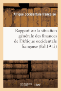Rapport Sur La Situation G?n?rale Des Finances de l'Afrique Occidentale Fran?aise