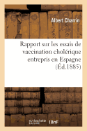 Rapport Sur Les Essais de Vaccination Chol?rique Entrepris En Espagne