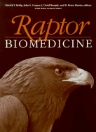 Raptor Biomedicine - Redig, Patrick, and Hunter, Bruce (Editor), and Hunter, B (Editor)