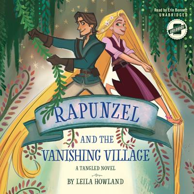 Rapunzel and the Vanishing Village - Howland, Leila, and Bennett, Erin (Read by)