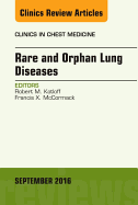 Rare and Orphan Lung Diseases, an Issue of Clinics in Chest Medicine: Volume 37-3